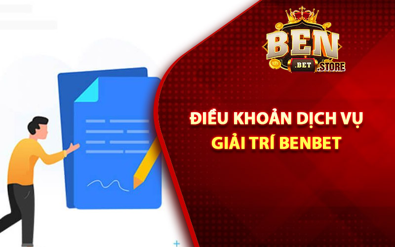 Những điều khoản dịch vụ giải trí Benbet