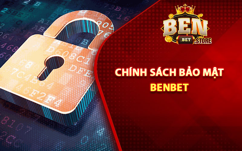 Tìm hiểu chính sách bảo mật Benbet